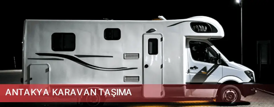 Antakya İlçemi Karavan Taşıma