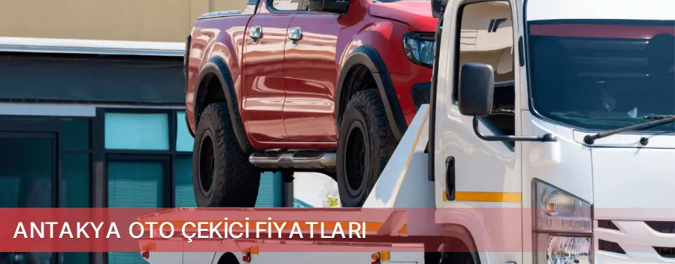 Antakya İlçemi Oto Çekici Fiyatları